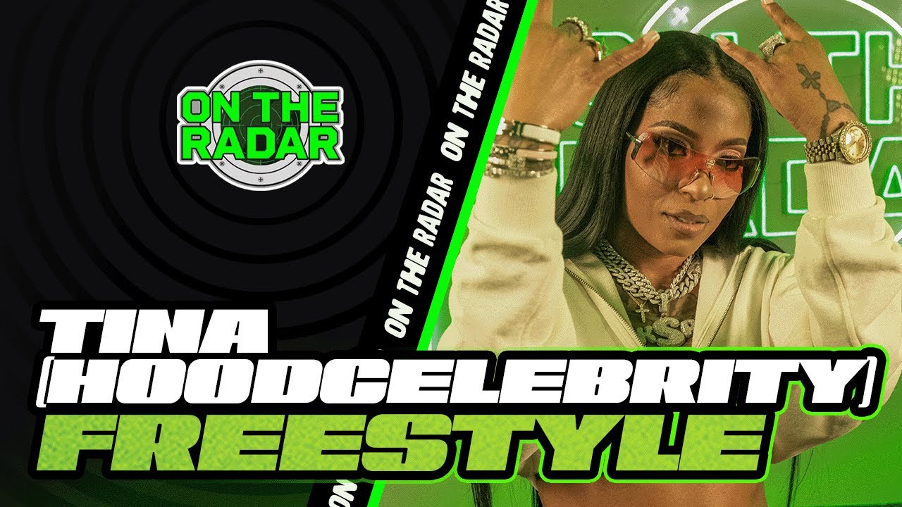 Tina (Hoodcelebrityy) - On The Radar
